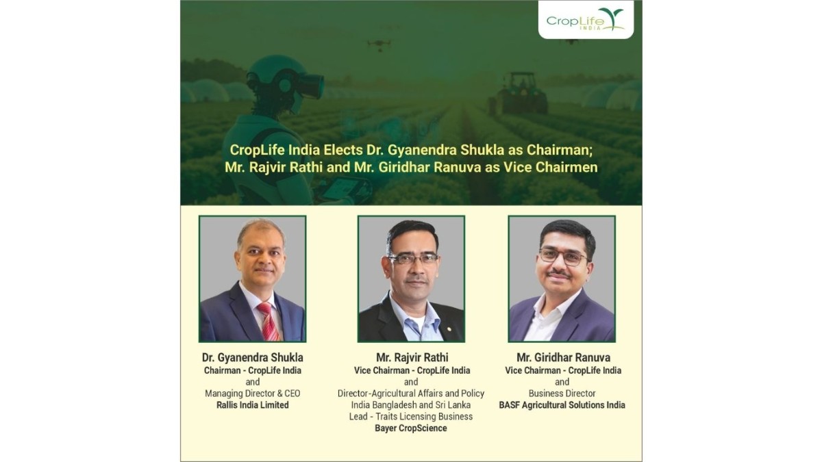 Dr. Gyanendra Shukla appointed as Chairman at CropLife India; Rajvir Rathi and Giridhar Ranuva as Vice Chairpersons