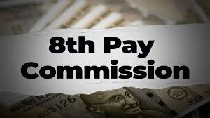GoI approves constitution of 8th Pay Commission
